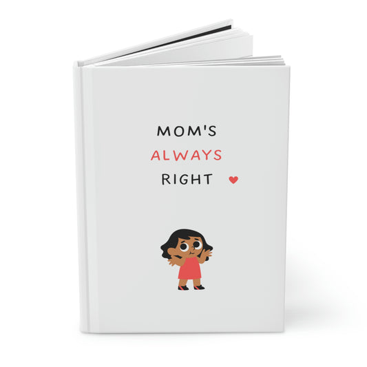 Mom's Always Right Journal
